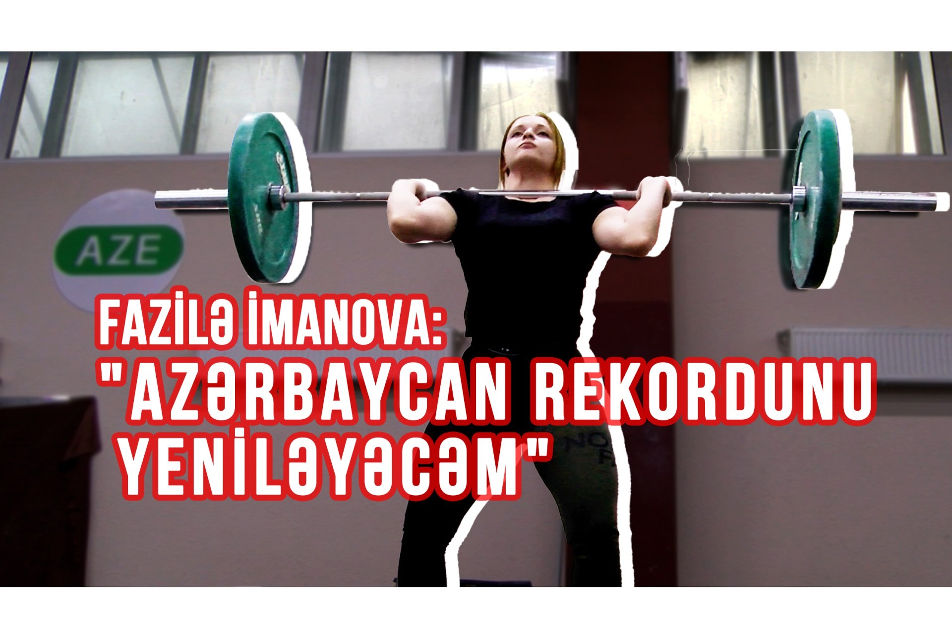 Hamı deyir ki, gözəl-göyçək qızsan, ağır atletikada nə işin var? - Fazilə İmanova (FOTO/VİDEO)
