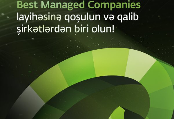 “Best Managed Companies Azerbaijan” müsabiqəsi: Özəl şirkətlər üçün dayanıqlı inkişaf və mükafatlandırma imkanı