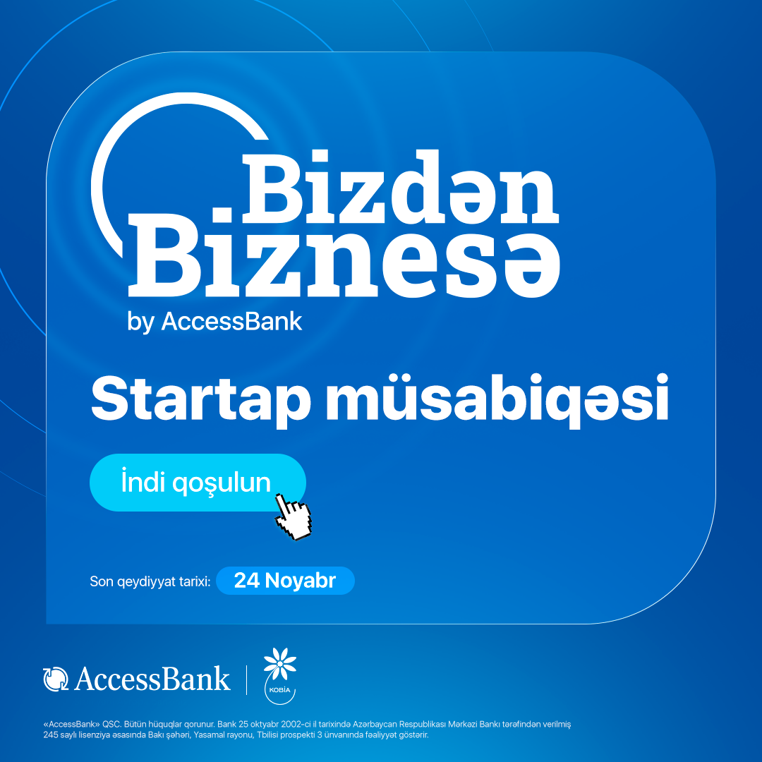 AccessBank-la “Bizdən Biznesə” startap müsabiqəsinə qoşulun, biznesinizə start verin!