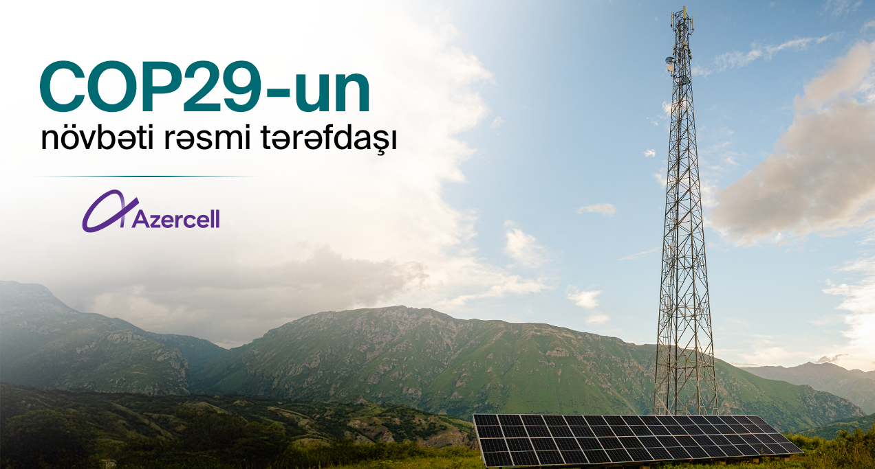 “Azercell Telekom” MMC COP29-un telekommunikasiya tərəfdaşı elan edilib