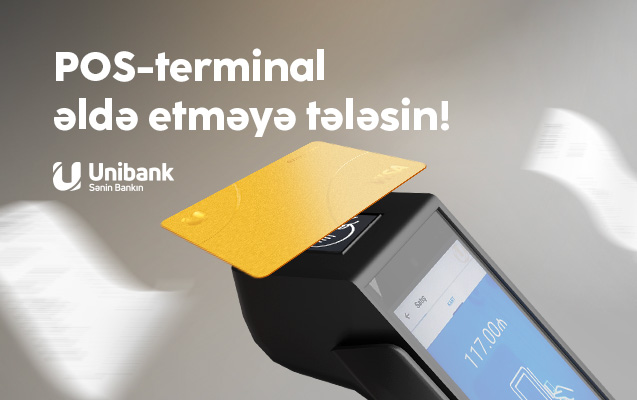 "Unibank"dan sahibkarlara təklif: POS- terminal xidmətinə qoşul, smart kassa istifadəsindən faydalan!