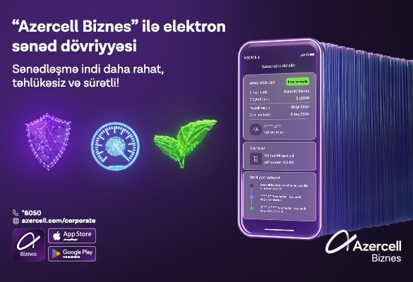 “Azercell Biznes” rəqəmsal sənədləşmə imkanını təqdim edir