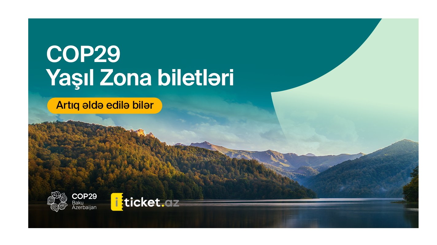 COP29 Yaşıl Zona biletləri artıq satışdadır