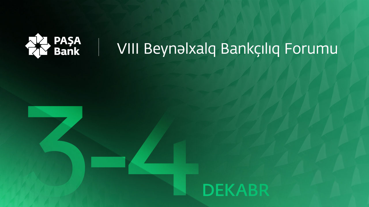 “PAŞA Bank” VIII Beynəlxalq Bankçılıq Forumunun tərəfdaşıdır