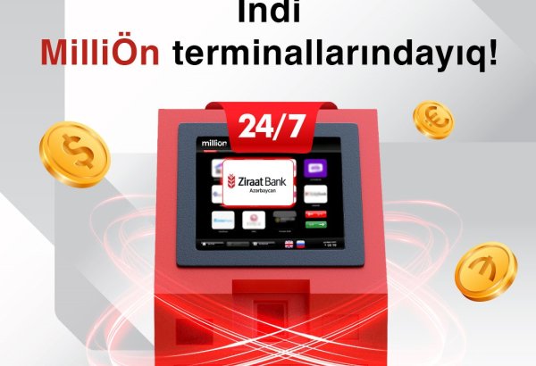 Ziraat Bank Azərbaycan müştərilərinə MilliÖn ödəniş terminalları vasitəsi ilə mədaxil imkanını yaratdı!