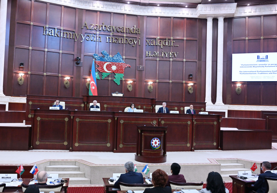 Milli Məclisdə “Parlamentarizm: ənənələr və perspektivlər” mövzusunda beynəlxalq parlament konfransı keçirilib (FOTO) (ƏLAVƏ EDİLİB)