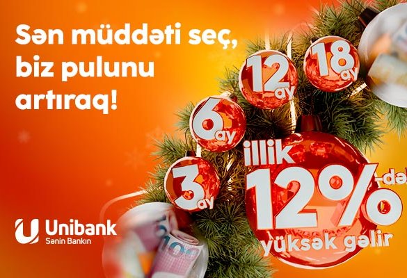 Unibanka 3-24 ay müddətinə əmanət qoy, yüksək gəlir qazan