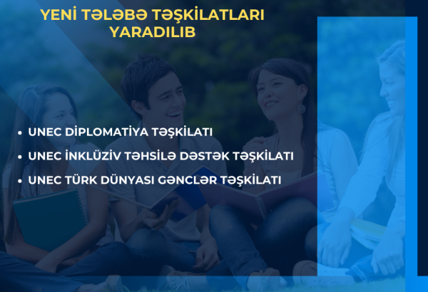 UNEC-də yeni tələbə təşkilatları yaradılıb