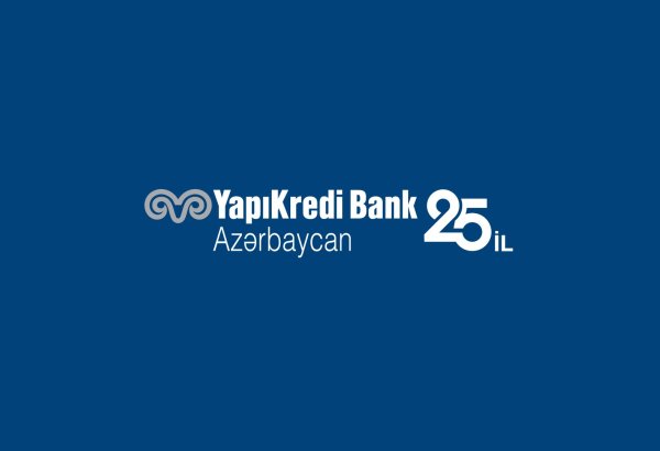 Yapı Kredi Bank Azərbaycan: İdarə Heyətinin Sədri tərəfindən Təbrik mesajı; 25 ilin Təcrübəsi ilə Dayanıqlı İnkişaf Yolu