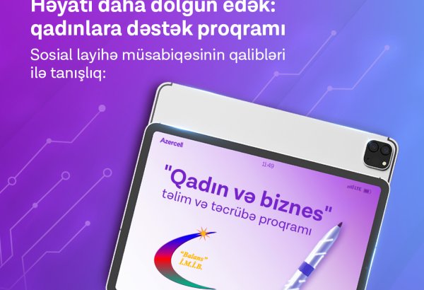 Azercell şəkili qadın sahibkarları dəstəkləyir (FOTO)