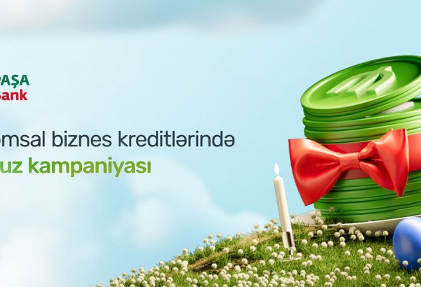 “PAŞA Bank”dan rəqəmsal biznes kreditləri üzrə Novruz kampaniyası