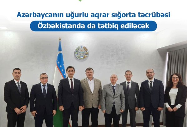 Azərbaycanın uğurlu aqrar sığorta təcrübəsi Özbəkistanda da tətbiq ediləcək (FOTO)