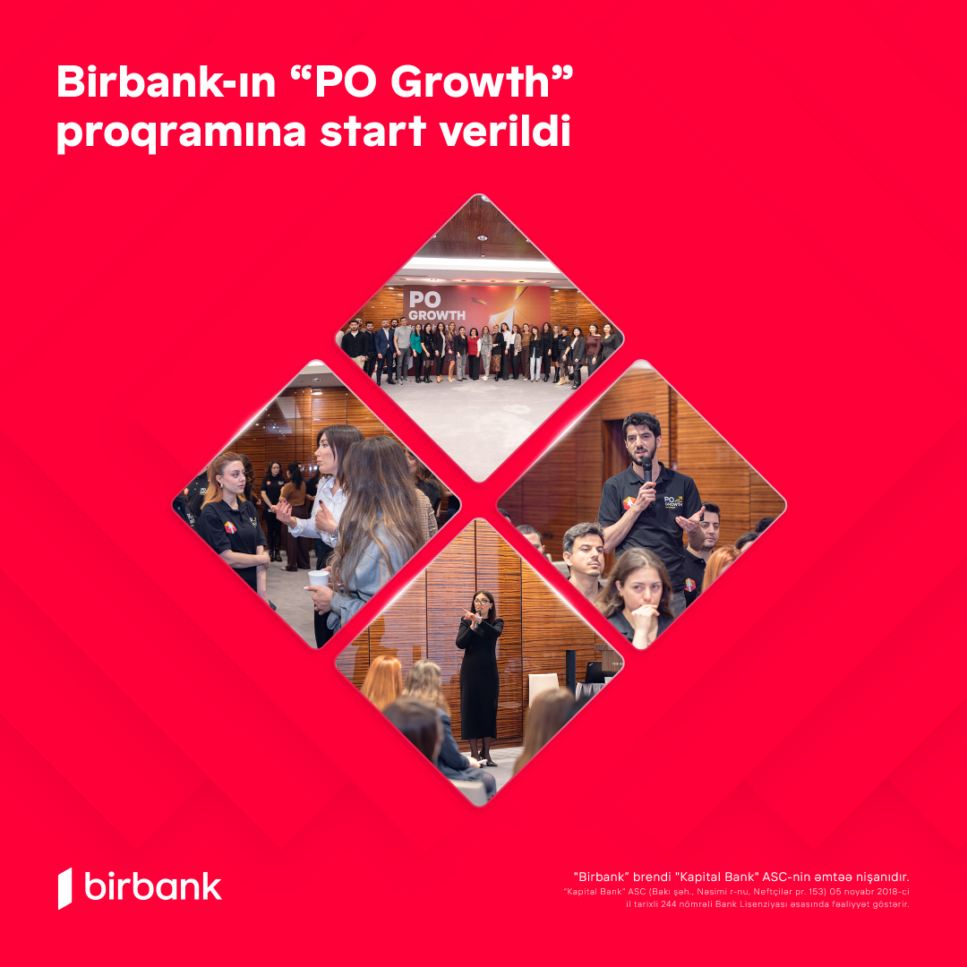 Doğru yolda yeni karyera imkanları: Birbank-ın “PO Growth” proqramına start verildi