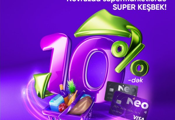 Novruzda supermarket ödənişlərini Neo Visa ilə etdikdə 10%-dək KEŞBEK qazanacaqsınız!