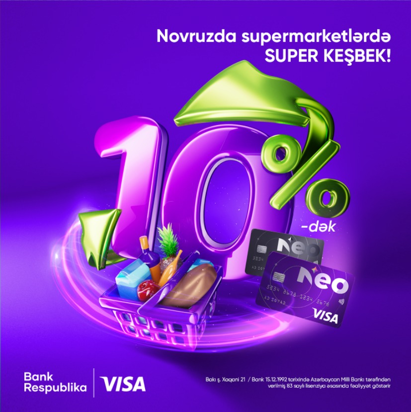 Novruzda supermarket ödənişlərini Neo Visa ilə etdikdə 10%-dək KEŞBEK qazanacaqsınız!