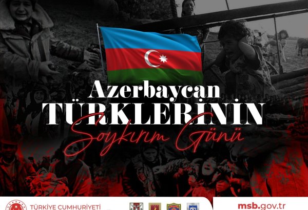Türkiyə Milli Müdafiə Nazirliyi 31 Mart – Azərbaycanlıların Soyqırımı Günü ilə bağlı paylaşım edib