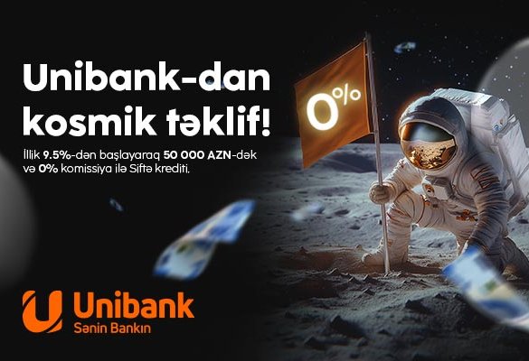 Unibankdan “Siftə krediti” kampaniyası: Komissiya 0%