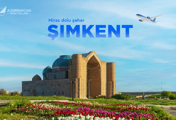 AZAL-dan yeni istiqamət: iyundan Şımkentə birbaşa uçuşlar