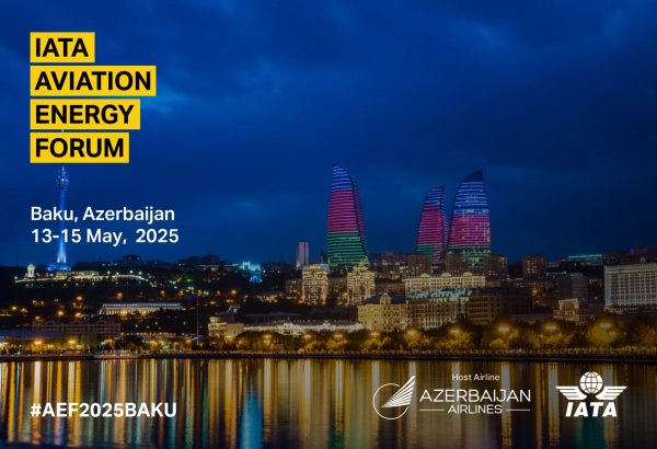Bakı Qafqazda ilk dəfə keçiriləcək IATA-nın Aviasiya Enerji Forumuna ev sahibliyi edəcək