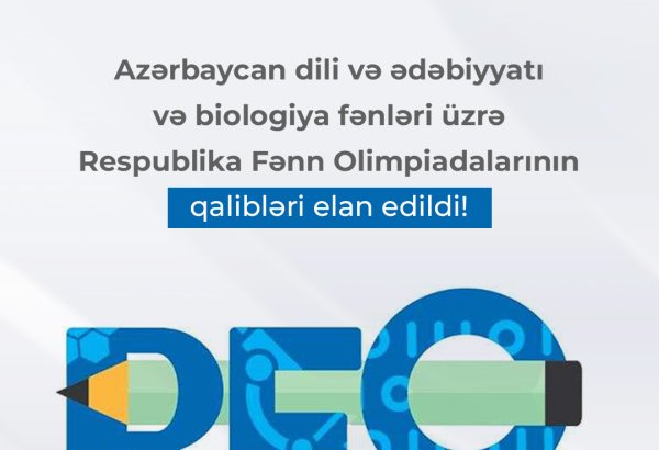 Azərbaycan dili və ədəbiyyatı və biologiya fənləri üzrə RFO qalibləri elan edildi
