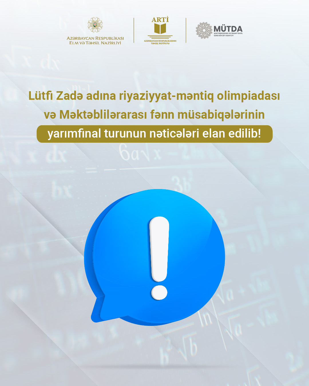 Lütfi Zadə adına riyaziyyat-məntiq olimpiadası və Məktəblilərarası fənn müsabiqələrinin yarımfinal turunun nəticələri elan edilib (FOTO)