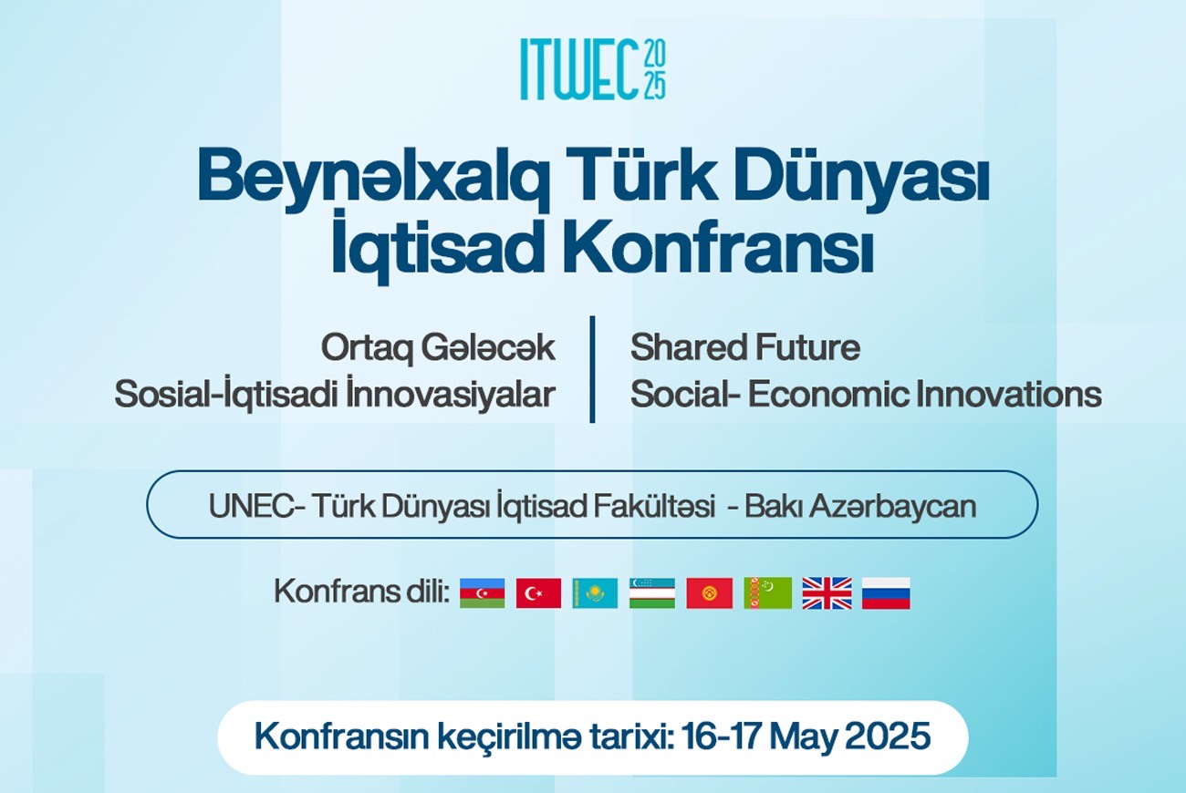 UNEC-də Beynəlxalq Türk Dünyası İqtisad konfransı keçiriləcək (FOTO)