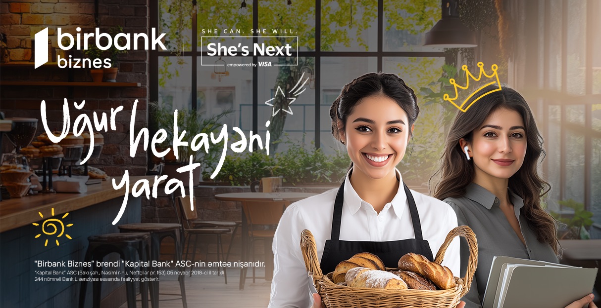 Birbank Biznes-dən xanım sahibkarlar üçün daha bir fürsət: “She’s Next” təşəbbüsünə qoşulun 15 000 AZN qazanmaq şansına sahib olun