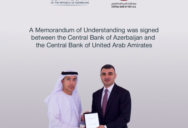 AMB və Birləşmiş Ərəb Əmirliklərinin Mərkəzi Bankı arasında Anlaşma Memorandumu imzalanıb
