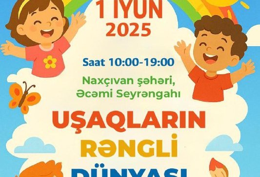 Naxçıvanda “Uşaqların rəngli dünyası” festivalı 2025 keçiriləcək
