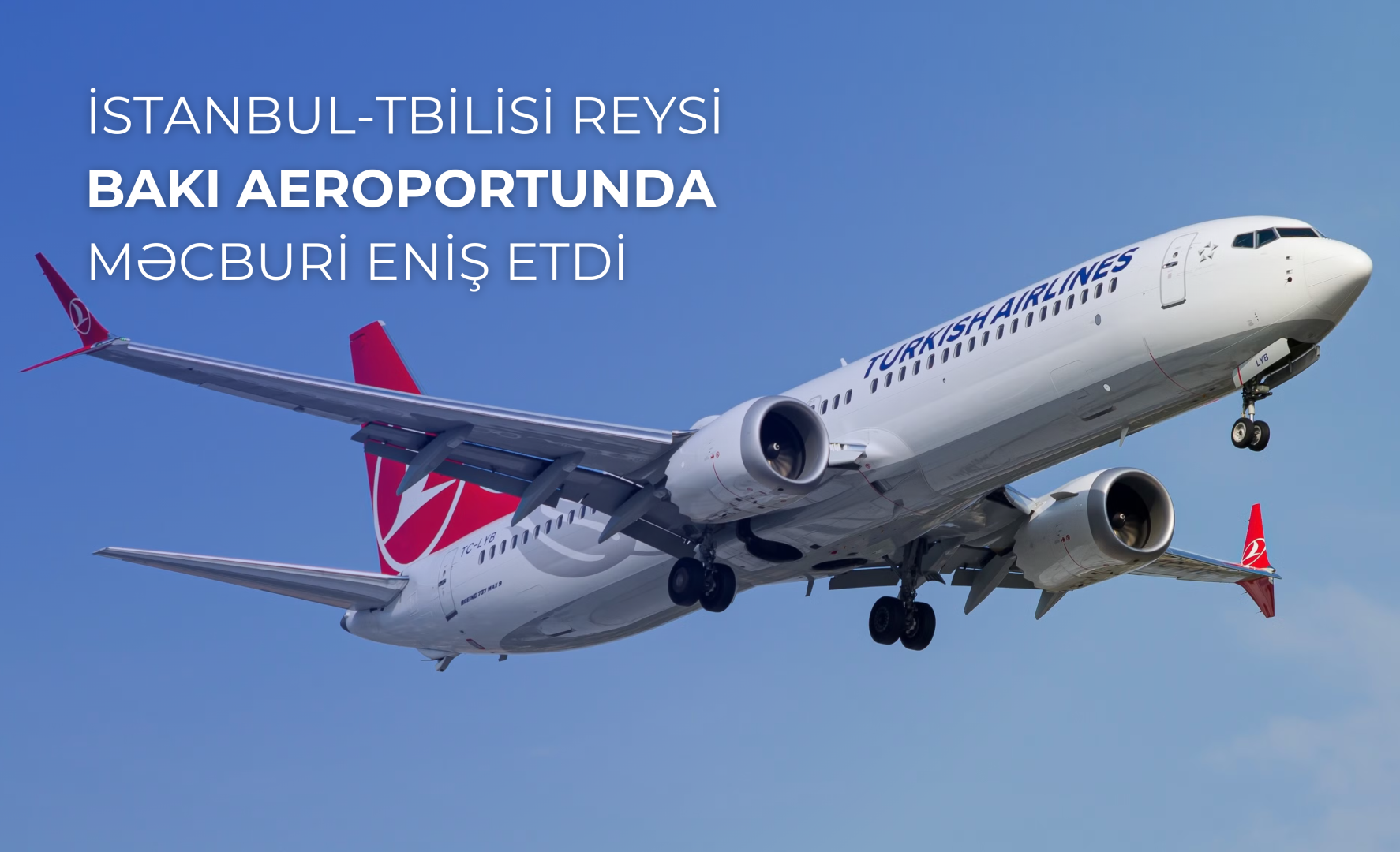 İstanbuldan Tbilisiyə uçan təyyarə Bakı aeroportuna məcburi eniş edib
