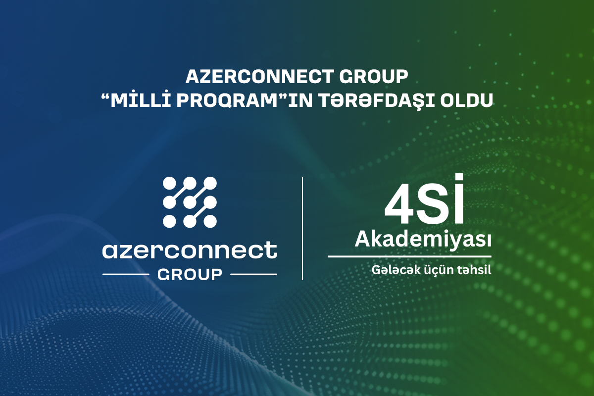 “Azerconnect Group” “4Sİ Akademiyası - Milli Proqram”ın tərəfdaşı oldu (FOTO)