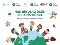 PAŞA Kapital-dan 1 iyuna özəl “Hər bir uşaq üçün inklüziv dünya” adlı sosial layihə (FOTO)