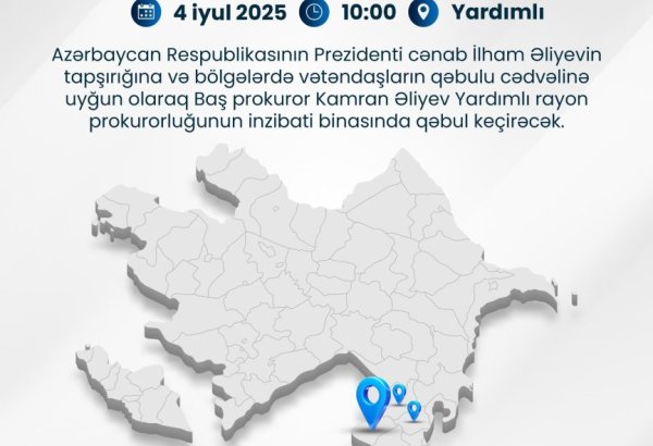 Baş prokuror Yardımlıda vətəndaşları qəbul edəcək