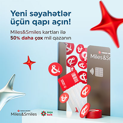“Miles&Smiles PAŞA Bank” kart sahibləri üçün 50% əlavə mil kampaniyası!