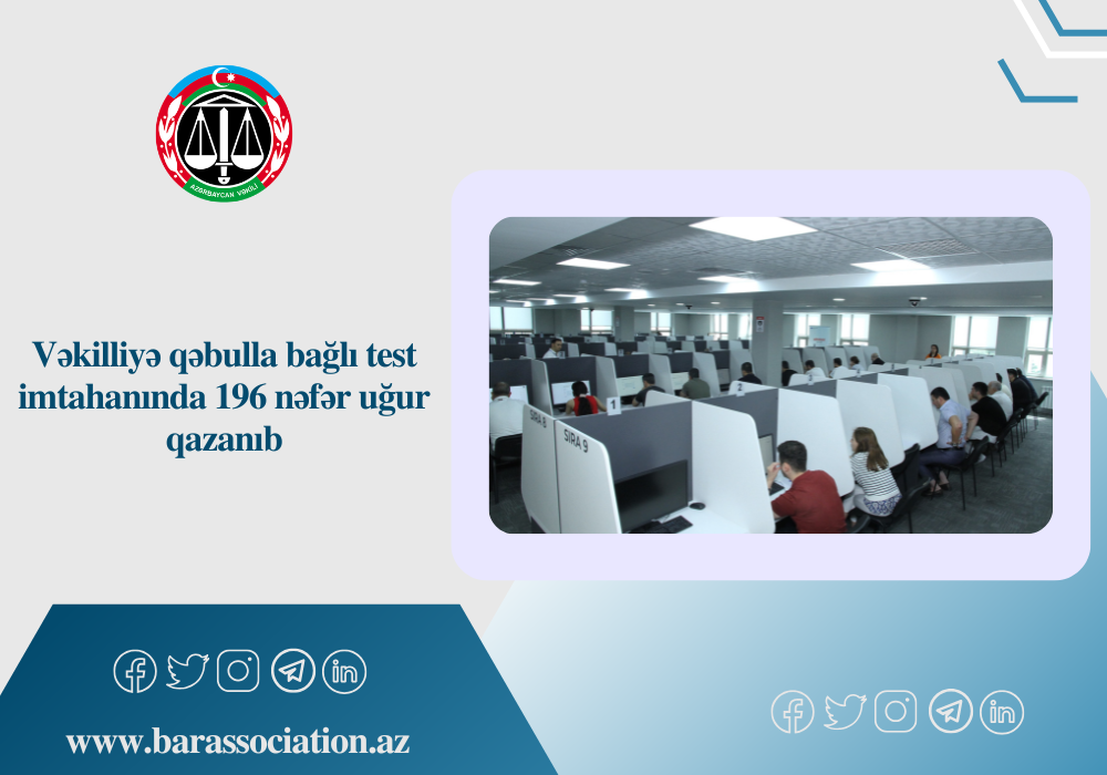 Vəkilliyə qəbulla bağlı test imtahanında 196 nəfər uğur qazanıb