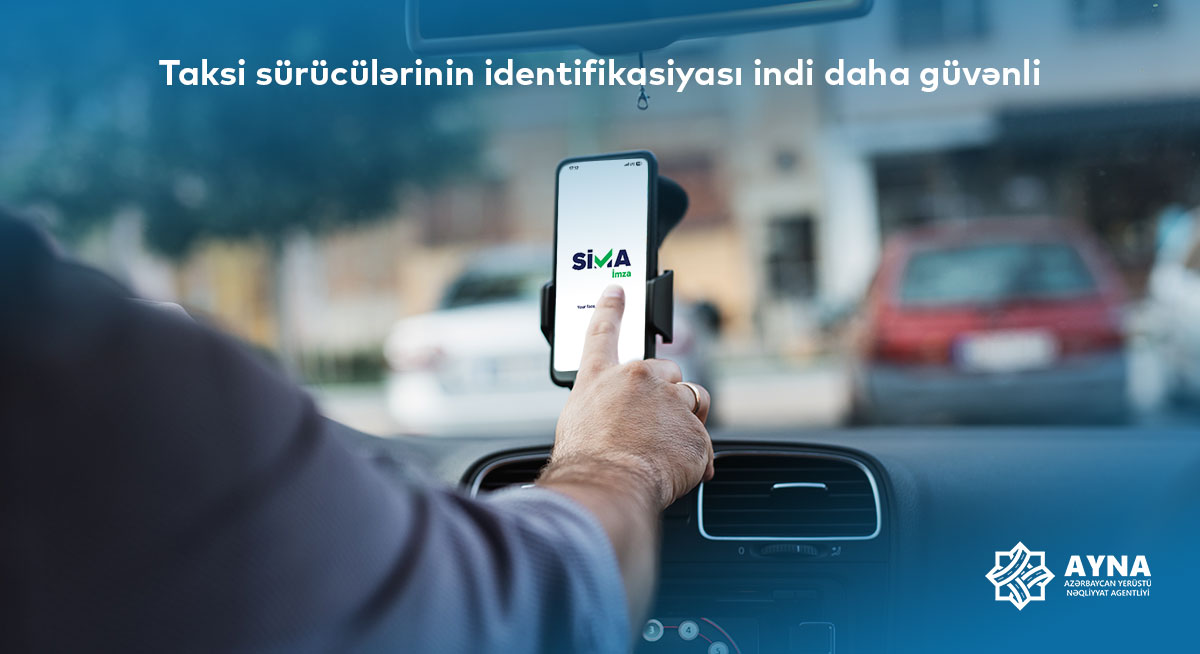 Taksi sürücülərinin identifikasiyası üçün SİMA texnologiyasının tətbiqinə başlanıldı