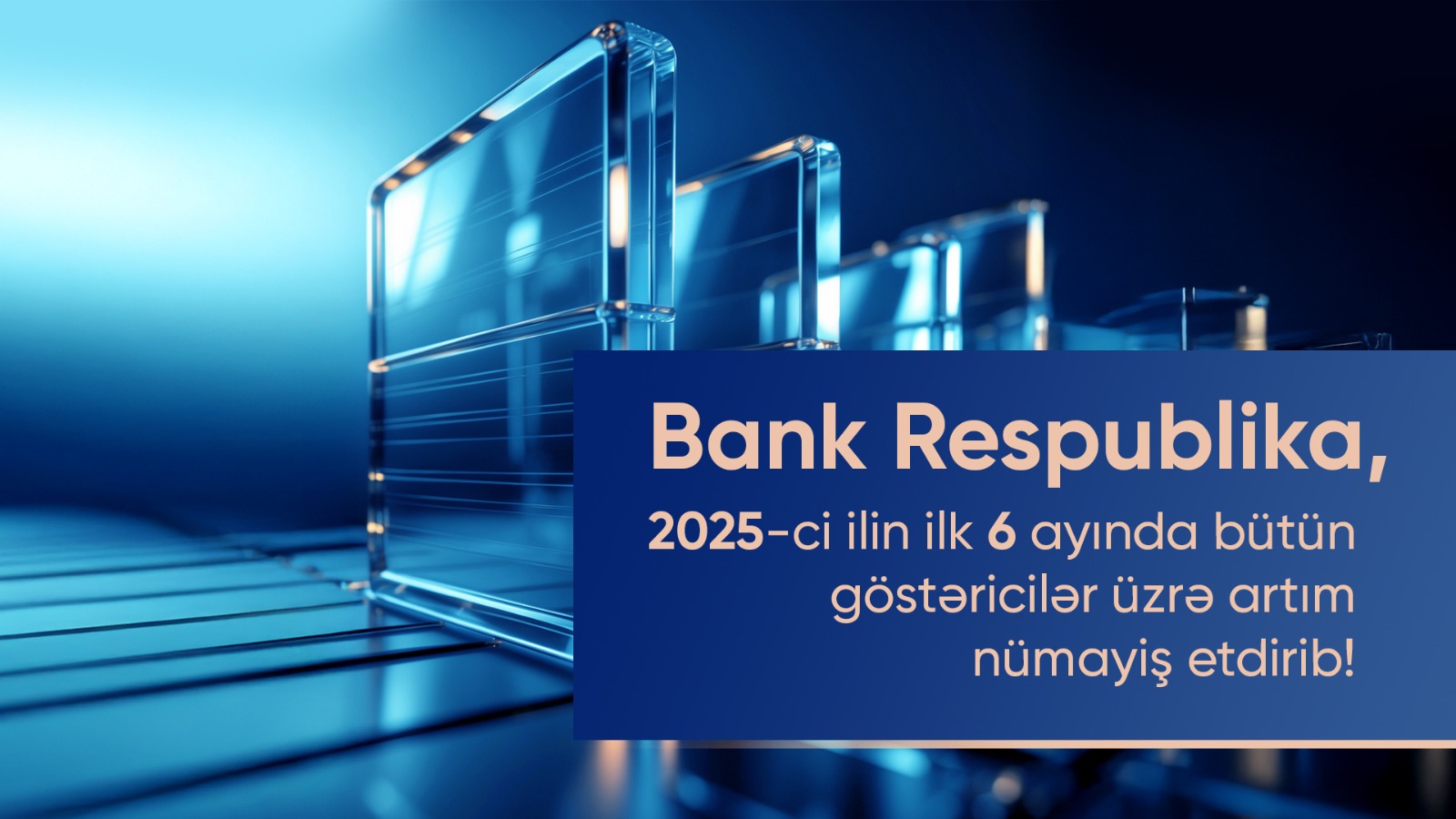Bank Respublika cari ilin birinci yarımilliyi üzrə bütün əsas maliyyə göstəriciləri üzrə artım nümayiş etdirib