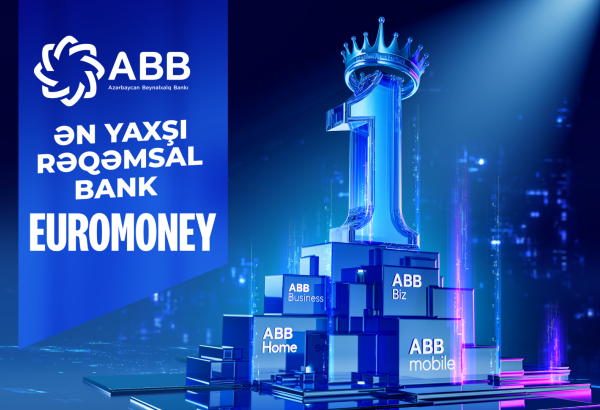 “Euromoney” ABB-ni “İlin ən yaxşı rəqəmsal bankı” seçdi!