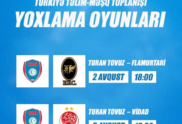 “Turan” daha iki yoxlama oyunu keçirəcək