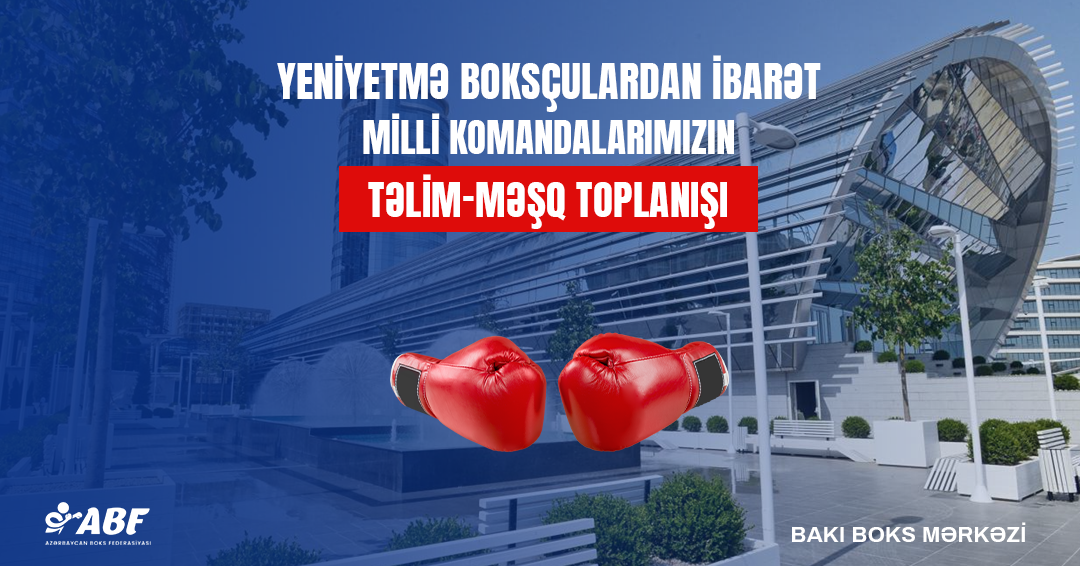 Boksçularımız MDB Oyunlarının hazırlığına başlayıblar