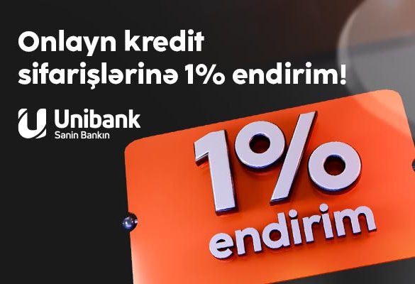 Unibank endirimli onlayn kredit kamaniyası keçirir