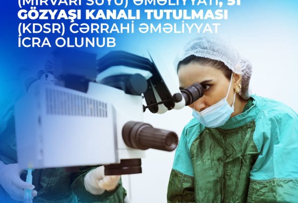 KTM-də 500-dən çox oftalmoloji əməliyyat icra edilib