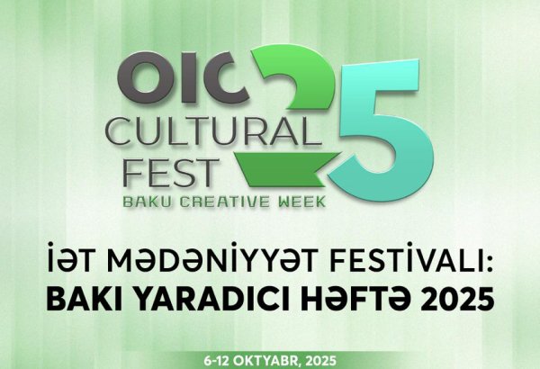 Bakıda İƏT Mədəniyyət Festivalı və “Yaradıcı həftə” keçiriləcək