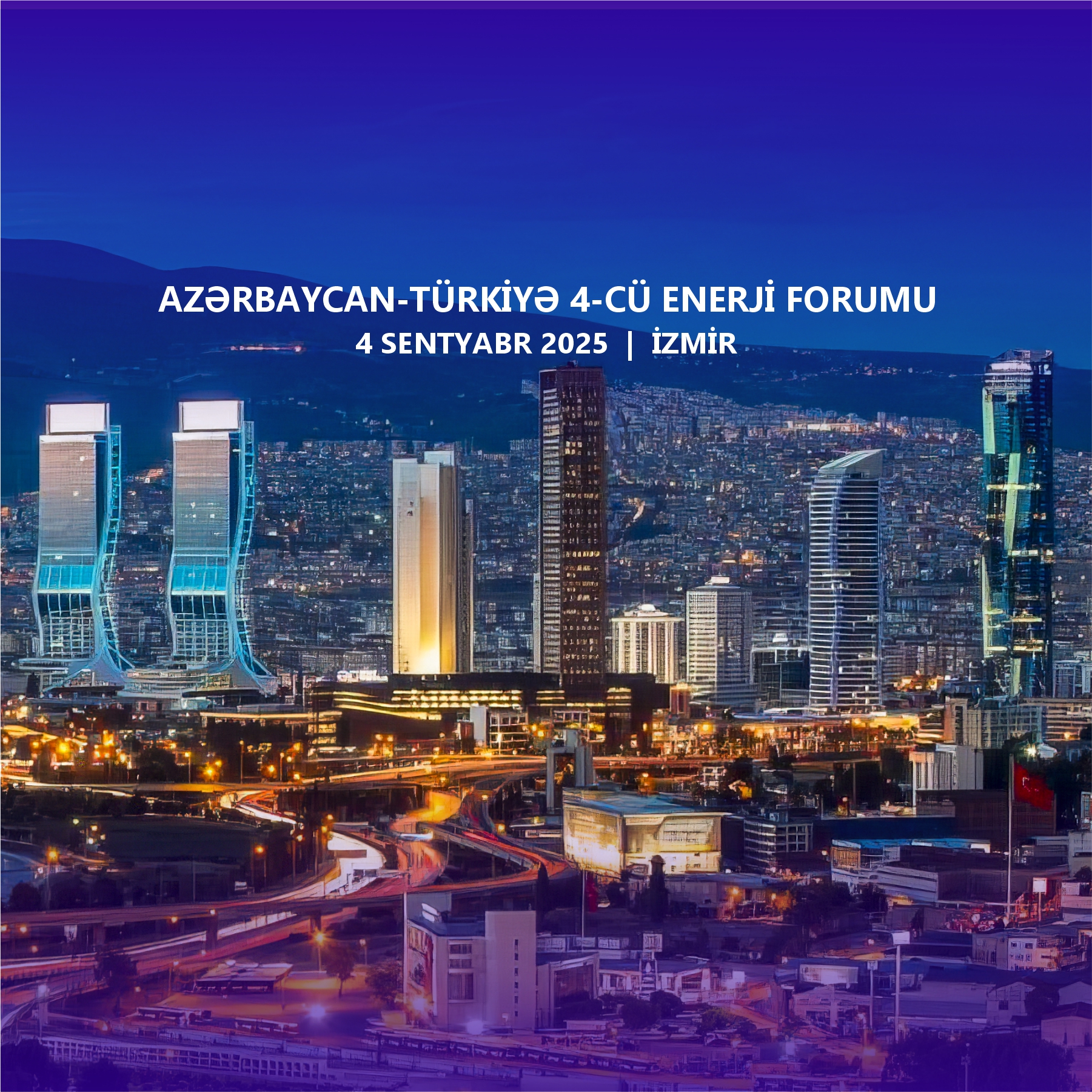 Sabah Azərbaycan-Türkiyə 4-cü Enerji Forumu keçiriləcək