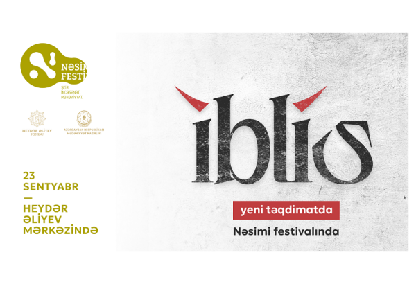Nəsimi festivalında “İblis” yeni təqdimatda nümayiş olunacaq