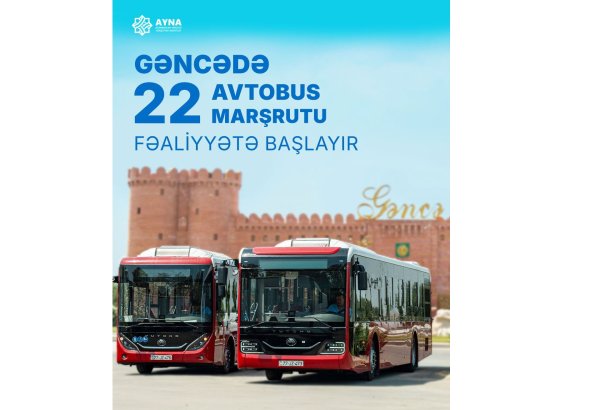 Gəncədə 22 avtobus marşrutu fəaliyyətə başlayır