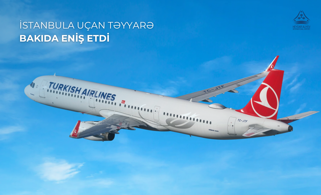 İstanbula uçan təyyarə Bakıda eniş edib