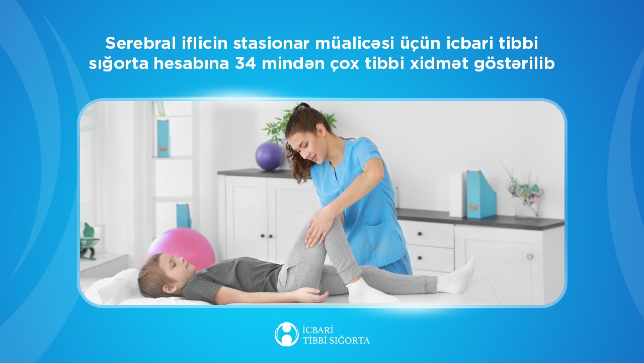 Serebral iflicin stasionar müalicəsi üçün sığorta hesabına tibbi xidmət göstərilən şəxslərin sayı açıqlandı