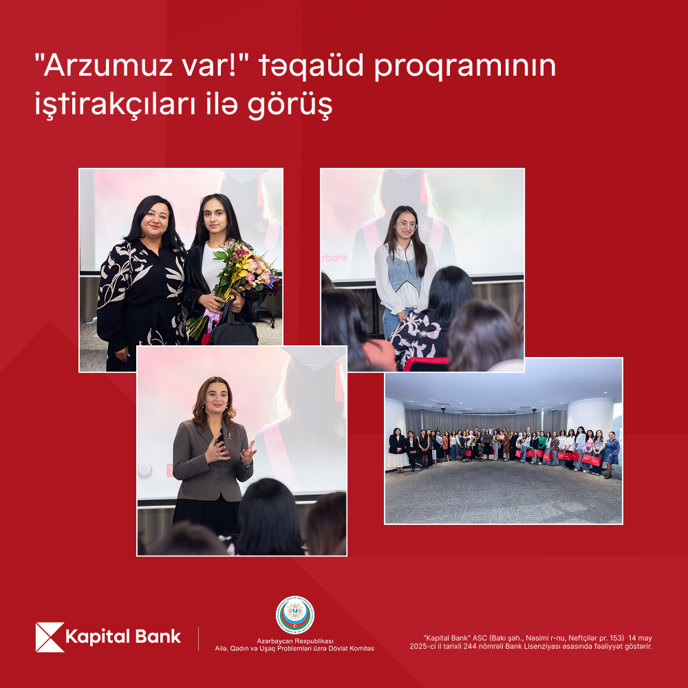 Kapital Bank “Arzumuz var!” təqaüd proqramı ilə gənc qızların təhsilinə dəstək göstərir