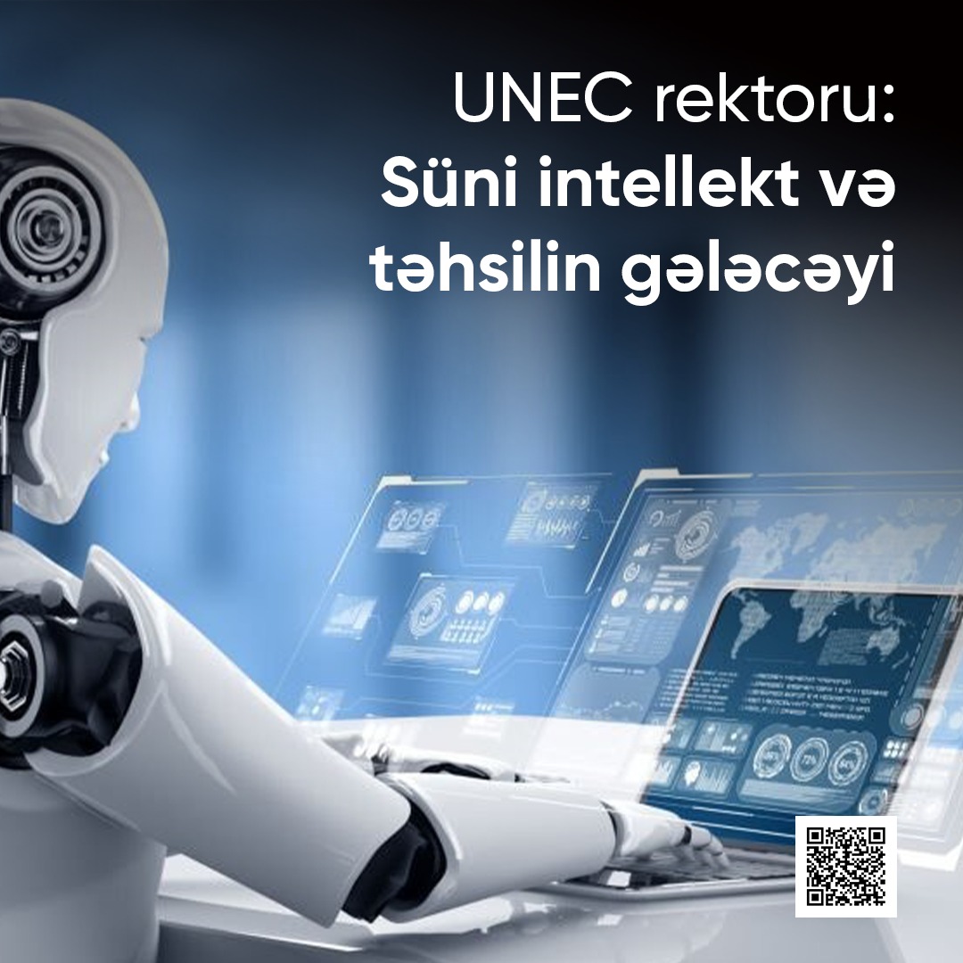 “Süni intellekt və təhsilin gələcəyi” - UNEC rektoru